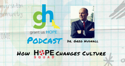 How Hope Squad Changes Culture with Dr. Greg Hudnall